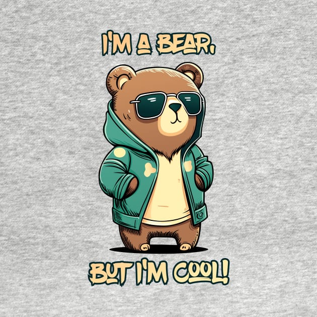 I'm a bear, but I'm cool by JORDYGRAPH